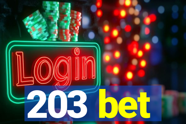 203 bet